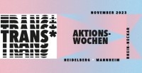 Text Trans*Aktionswochen Rhein-Neckar November 2023 Heidelberg Mannheim auf rosa-blauem Hintergrund
