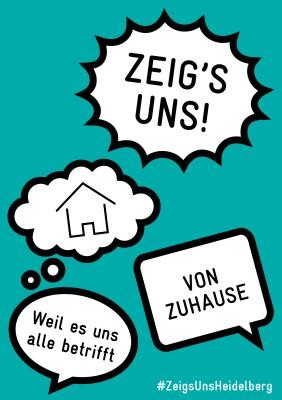 Plakatmotiv: „Zeig´s uns“ von Zuhause.