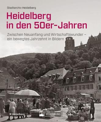 Der Bildband "Heidelberg in den 50er-Jahren. Zwischen Neuanfang und Wirtschaftswunder - ein bewegtes Jahrzehnt in Bildern".  Schriftenreihe des Stadtarchivs Heidelberg, Sonderveröffentlichung 26