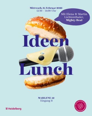 Der „IdeenLunch“ bringt monatlich Kreativschaffende, Unternehmerinnen und Unternehmer sowie Interessierte aus Heidelberg und der Region zusammen – zum Netzwerken, Austauschen und ge-meinsamen Weiterdenken. Plakat