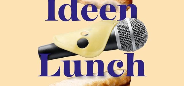 Veranstaltungsplakat des Ideenlunch. Beiger Hintergrund mit violetter Aufschrift. Mittig ist ein Käsebrötchen mit Mikrofon zwischen den beiden Brötchenhälften abgebildet.