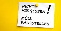 Erinnerung: Nicht vergessen! Müll rausstellen