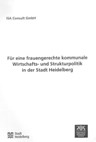 Titelseite Für eine  frauengerechte kommunale Wirtschafts- und Strukturpolitik der Stadt Heidelberg
