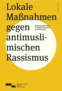 Titelbild der Broschüre "Leitfaden Lokale Maßnahmen gegen antimuslimischen Rassismus"